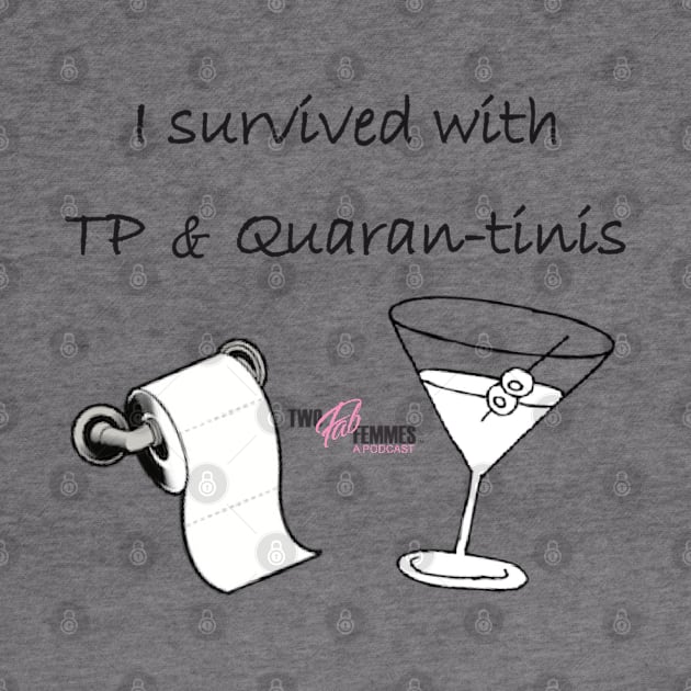 2FF - TP & Quaran-tinis by Two Fab Femmes